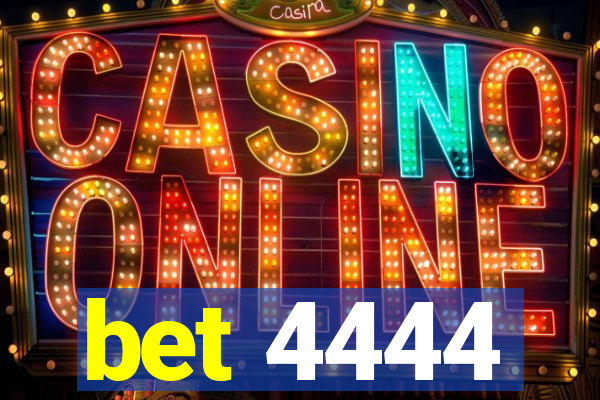 bet 4444